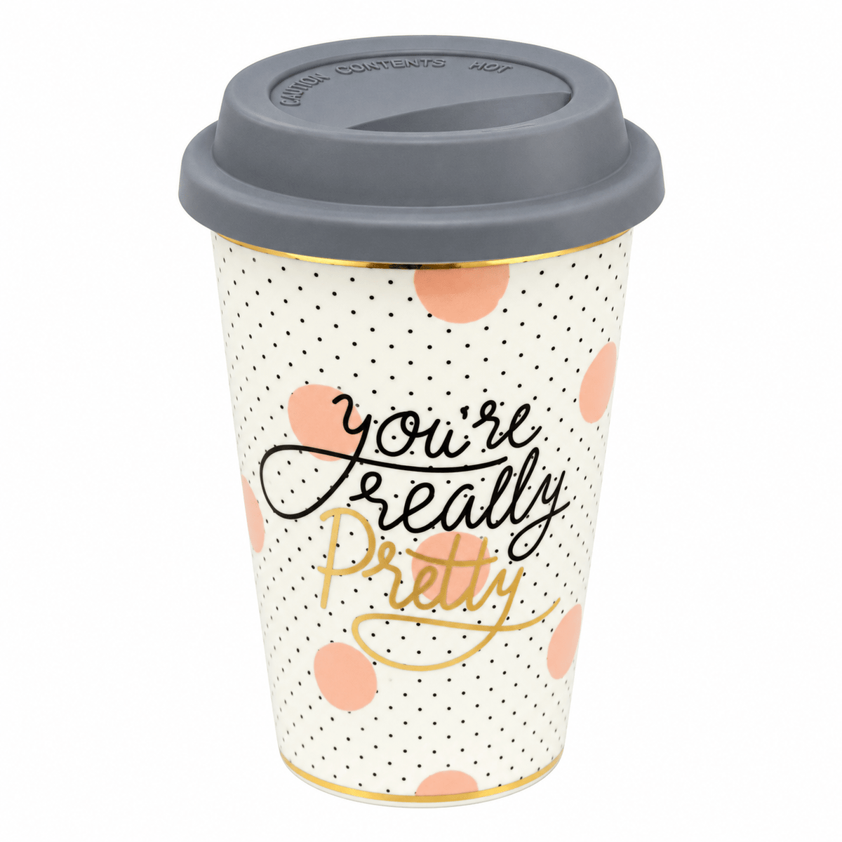 White ceramic travel mug with gray lid, black and gold script reading "you're really pretty" on polka‑dot background.